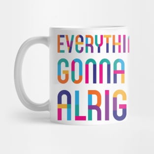 Everything's Gonna Be Alright Mug